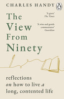 The View from Ninety : Reflections on How to Live a Long, Contented Life-9781804954157