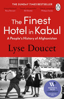The Finest Hotel in Kabul : A People's History of Afghanistan-9781804957943