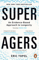 Super Agers : An Evidence-Based Approach to Longevity-9781804960981
