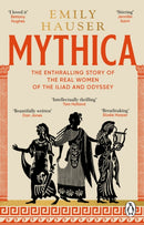 Mythica : A New History of Homer's World, Through the Women Written Out of It-9781804992791
