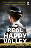 The Real Happy Valley : True stories of crime and heroism from Yorkshire's front line policewomen-9781804993460