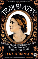 Trailblazer : The First Feminist to Change Our World-9781804994191