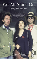 We All Shine On : John, Yoko, and Me-9781804994238