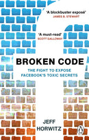 Broken Code : Inside Facebook and the fight to expose its toxic secrets-9781804995778