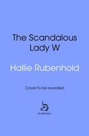 The Scandalous Lady W : An Eighteenth-Century Tale of Sex, Scandal and Divorce-9781804996249