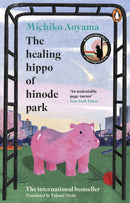The Healing Hippo Of Hinode Park-9781804996560