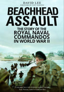 Beachhead Assault : The Story of the Royal Naval Commandos in World War II-9781805000792