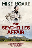 The Seychelles Affair : A Mercenary's Account of a Failed Coup-9781805000914