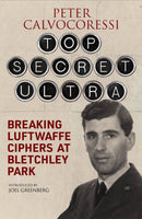 Top Secret Ultra : Breaking Luftwaffe Ciphers at Bletchley Park-9781805001256