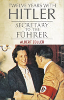 Twelve Years With Hitler : Secretary to the Fuhrer-9781805001348