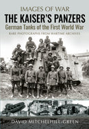 The Kaiser's Panzers : German Tanks of The First World War-9781805001799