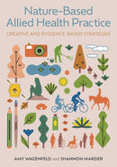 Nature-Based Allied Health Practice : Creative and Evidence-Based Strategies-9781805010081