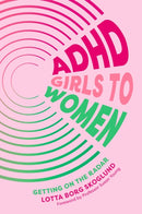 ADHD Girls to Women : Getting on the Radar-9781805010548