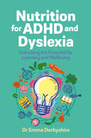 Nutrition for ADHD and Dyslexia : Unlocking the Potential for Learning and Wellbeing-9781805010654