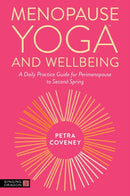 Menopause YogaT and Wellbeing : A Daily Practice Guide for Perimenopause to Second Spring-9781805011347