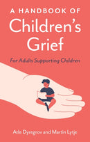 A Handbook of Children's Grief : For Adults Supporting Children-9781805011699