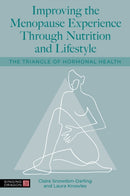 Improving the Menopause Experience Through Nutrition and Lifestyle : The Triangle of Hormonal Health-9781805011873