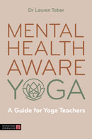 Mental Health Aware Yoga : A Guide for Yoga Teachers-9781805012276