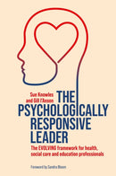 The Psychologically Responsive Leader : The EVOLVING framework for health, social care and education professionals-9781805012368