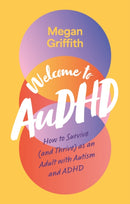 Welcome to AuDHD : How to Survive (and Thrive) as an Adult with Autism and ADHD-9781805012382