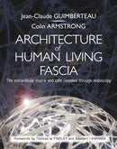 Architecture of Human Living Fascia : The Extracellular Matrix and Cells Revealed Through Endoscopy-9781805012573
