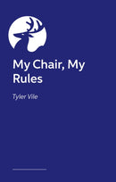 My Chair, My Rules