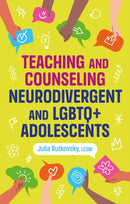 Teaching and Counselling Neurodivergent and LGBTQ+ Adolescents