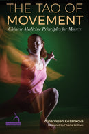 The Tao of Movement : Chinese Medicine Principles for Movers-9781805012696