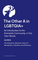 The Other A in LGBTQIA+ : An Introduction to the Aromantic Community, in Our Own Words-9781805012856