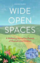 Wide Open Spaces : A Wellbeing Journal for Parents of Neurodiverse Children-9781805013013