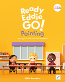 Ready Eddie Go! Painting : Having fun with mess and mistakes!-9781805013273