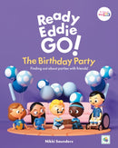 Ready Eddie Go! The Birthday Party : Finding out about parties with friends!-9781805013297