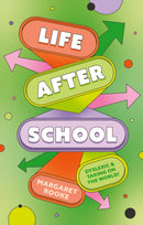 Life After School : Dyslexic and Taking on the World-9781805013358