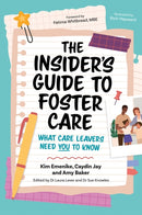 The Insider's Guide to Foster Care : What Care Leavers Need You to Know-9781805013495