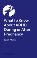Mum, Interrupted : The ADHD Woman's Guide to Pregnancy, Birth and Beyond-9781805013570