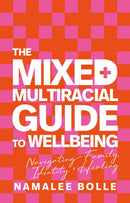 The Mixed + Multiracial Guide To Wellbeing