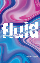 Fluid : A Guide for People with Flexible Sexuality-9781805013679