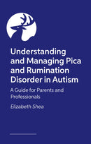 Understanding and Managing Pica and Rumination Disorder in Autism : A Guide for Parents and Professionals-9781805013983