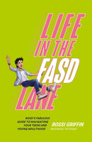 Life in the FASD Lane : Rossi's Fabulous Guide to Navigating Your Teens and Young Adulthood-9781805014188