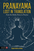 Pranayama Lost in Translation : From the Hatha Verses to Practice-9781805017349