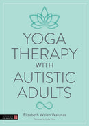 Yoga Therapy with Autistic Adults-9781805017417