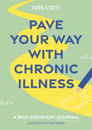 Pave Your Way with Chronic Illness : A Self-Discovery Journal-9781805017493