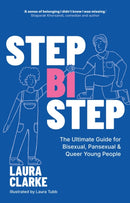 Step Bi Step : The Ultimate Guide for Bisexual, Pansexual and Queer Young People-9781805017516