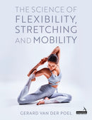 The Science of Flexibility, Stretching and Mobility-9781805017547