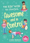 The Kids' Guide to Staying Awesome and In Control, 2nd Edition-9781805017585