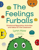 The Feelings Furballs : Emotional Regulation Activities and Ideas for the Classroom-9781805017721