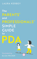 The Parents' and Professionals' Simple Guide to PDA-9781805018117