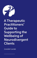A Therapeutic Workbook for Supporting the Wellbeing of Neurodivergent Clients-9781805018469