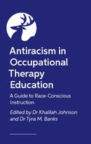 Antiracism in Occupational Therapy Education : A Guide to Race-Conscious Instruction-9781805018797