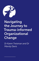Navigating the Journey to Trauma-Informed Organizational Change-9781805019145